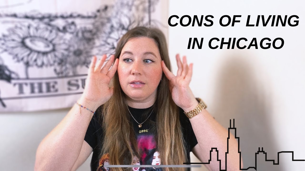 CONS OF LIVING IN CHICAGO | 7 Reasons Why You Shouldn't Move to Chicago