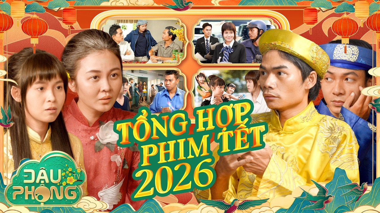 Đậu Phộng TV - Tập Tổng Hợp Phim Tết 2026