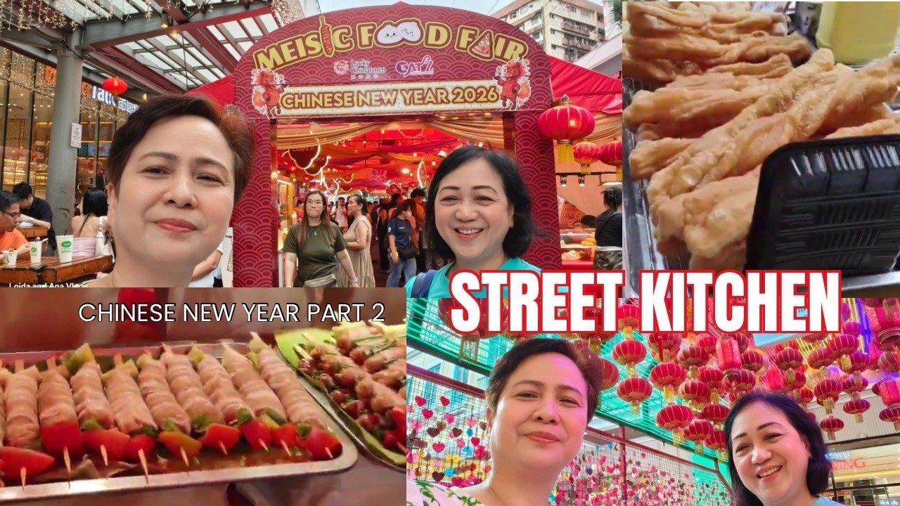 STREET KITCHEN | CHIINESE NEW YEAR PART 2 |LOIDA AND ANA VLOGS