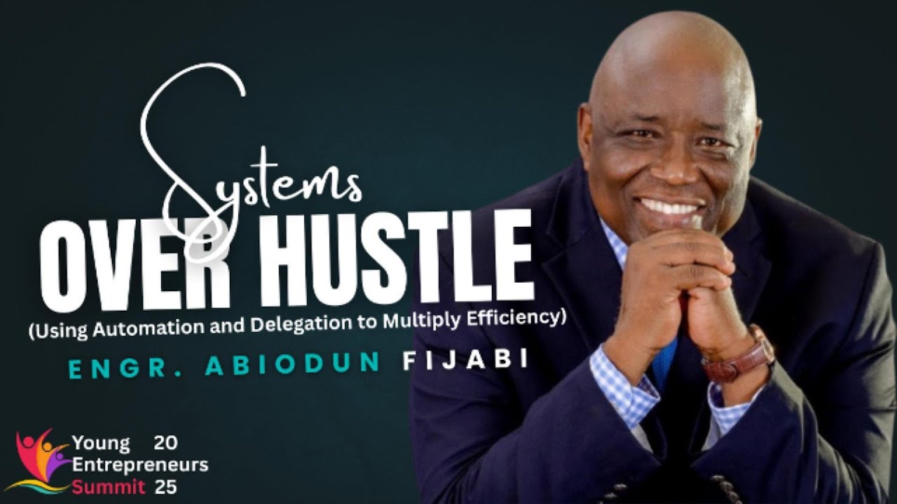 Systems Over Hustle by Engr  Abiodun Fijabi