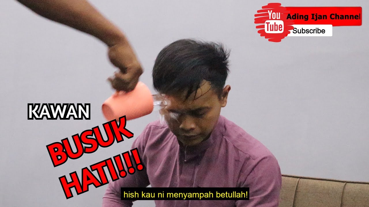 KAWAN BUSUK HATI !!!