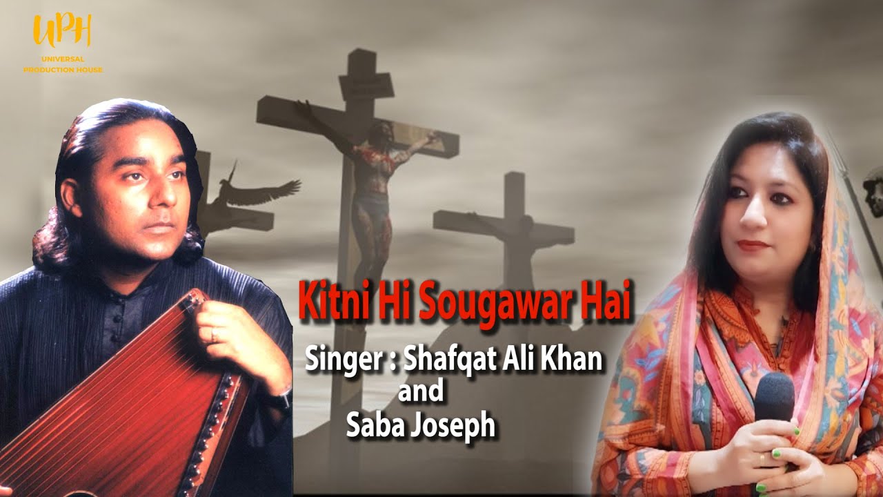 Kitni Hi Sougawar Hai | Easter Geet | Shafqat Ali Khan | Saba Joseph |