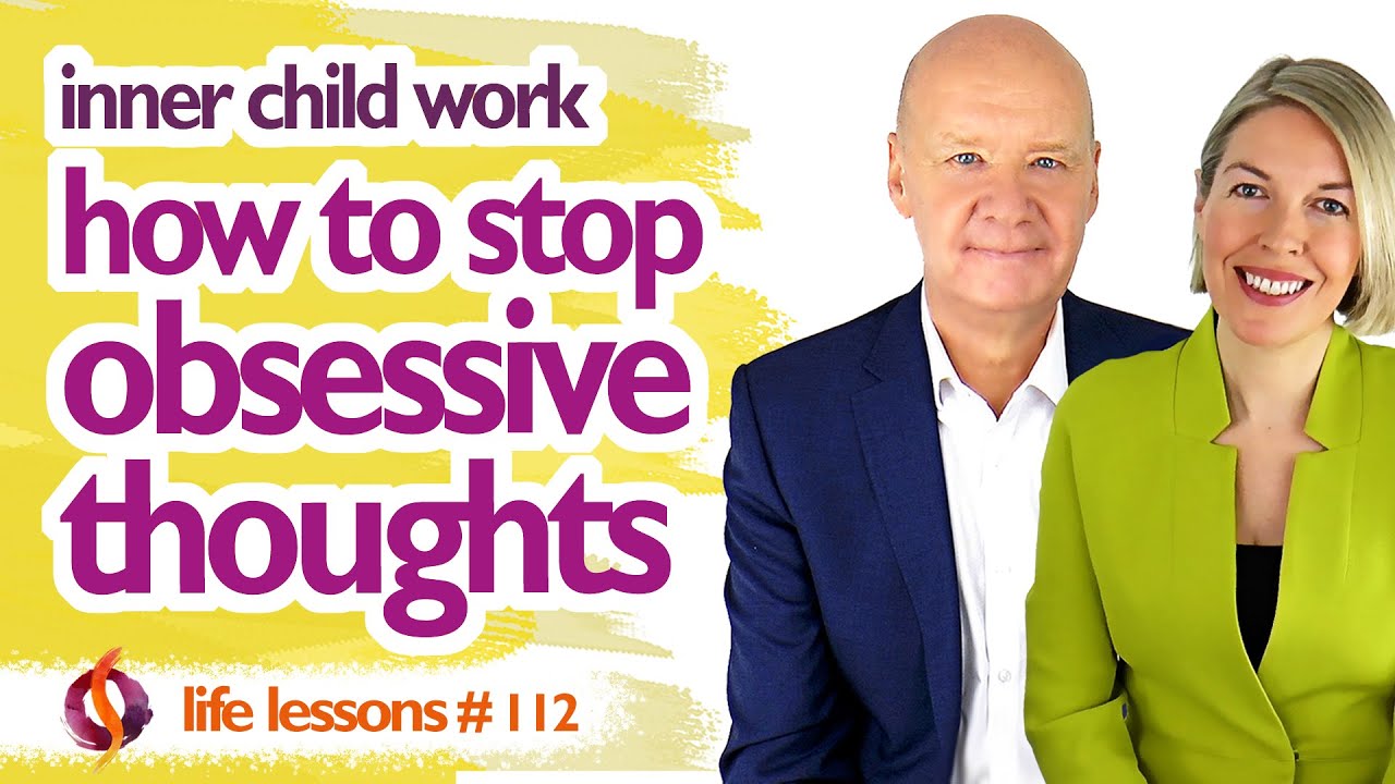 HOW TO STOP YOUR OBSESSIVE THOUGHTS (INNER CHILD WORK TECHNIQUES) | Wu Wei Wisdom