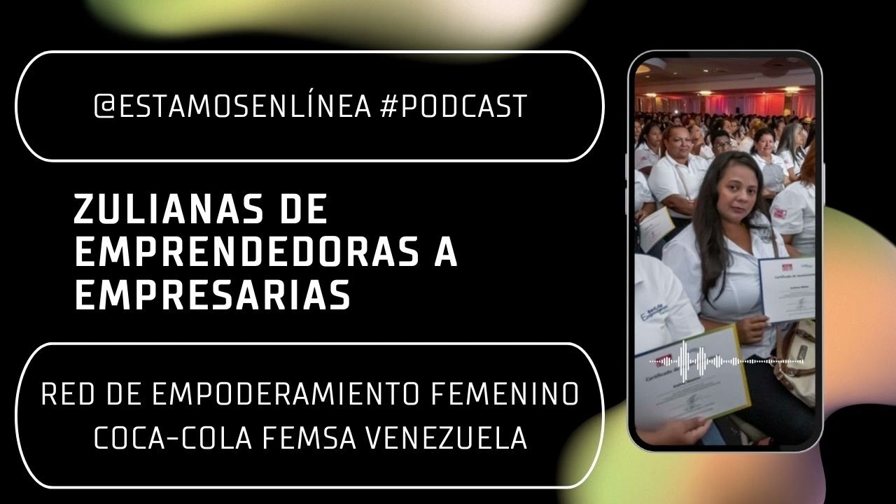 Zulianas de Emprendedoras a Empresarias con Coca-Cola FEMSA Venezuela