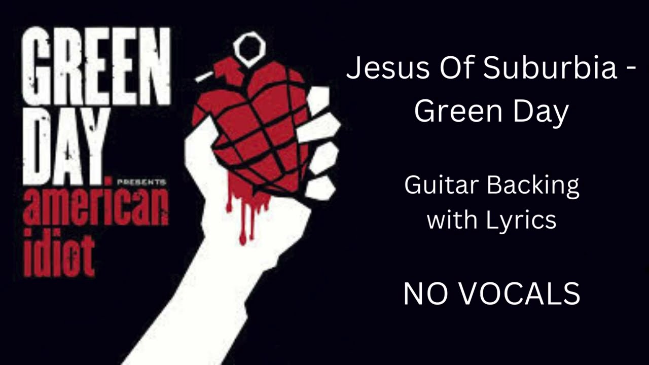 Jesus Of Suburbia - Guitar Backing -  No Vocals - Lyrics Video - Green Day