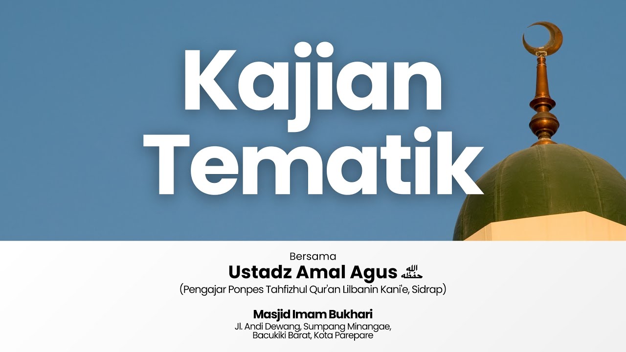 Kajian Tematik - Ustadz Amal Agus حفظه الله