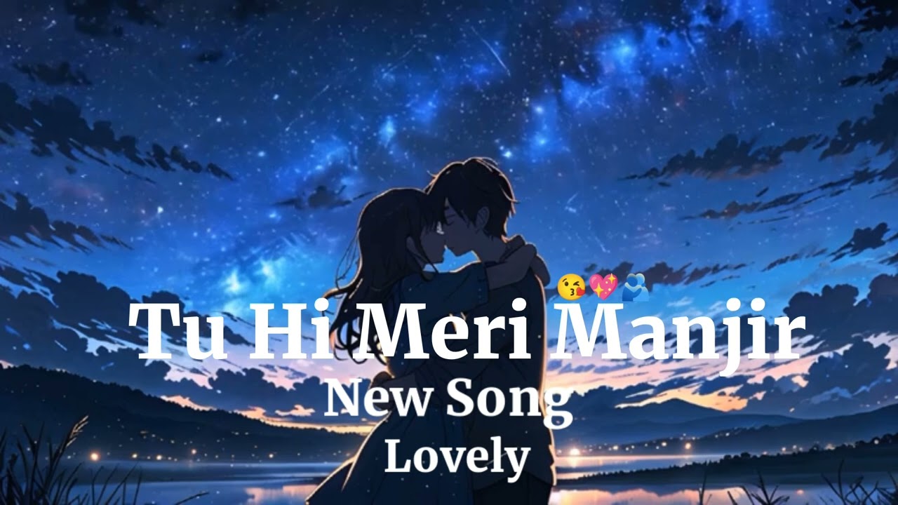 Tu Hi Meri Manjir It's Mean New lovely Song Valentine special wishes to you love ❤️😘