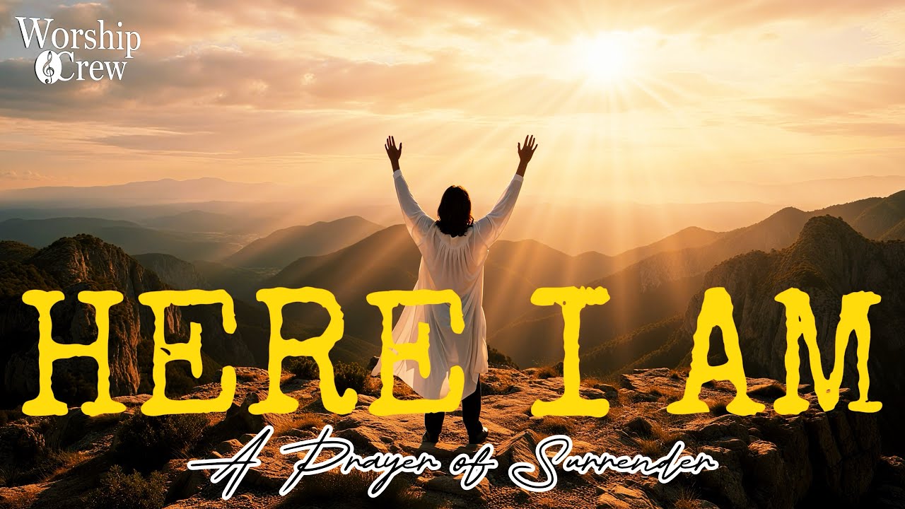 ⭐Here I Am | I Am Available | A Prayer of Surrender (Worship)