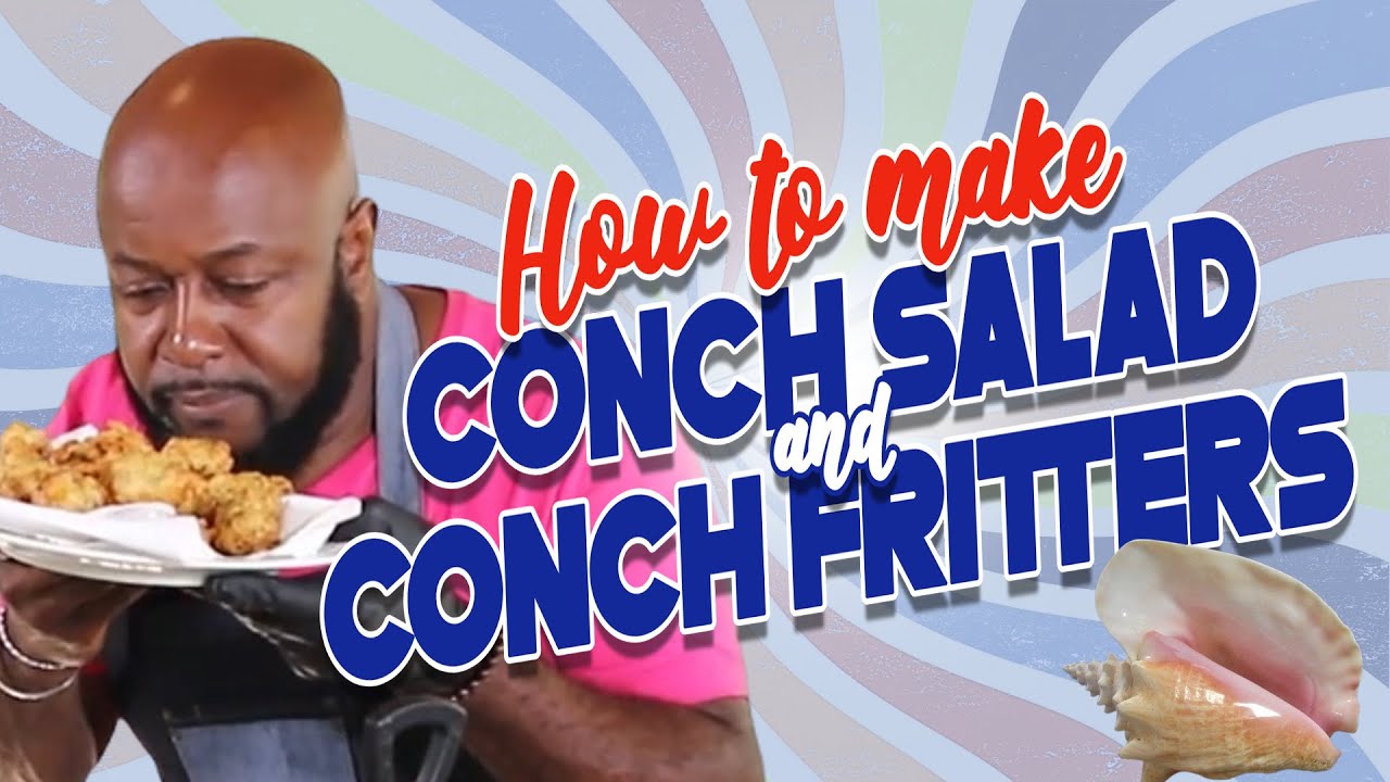 CONCH SALAD AND CONCH FRITTERS | CHEF WINSTON