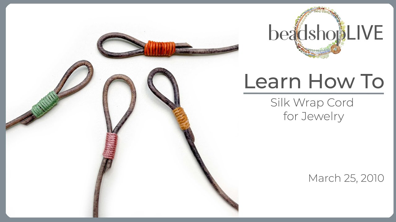 How to Silk Wrap Cord for Jewelry