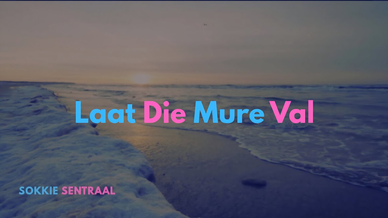 Laat Die Mure Val