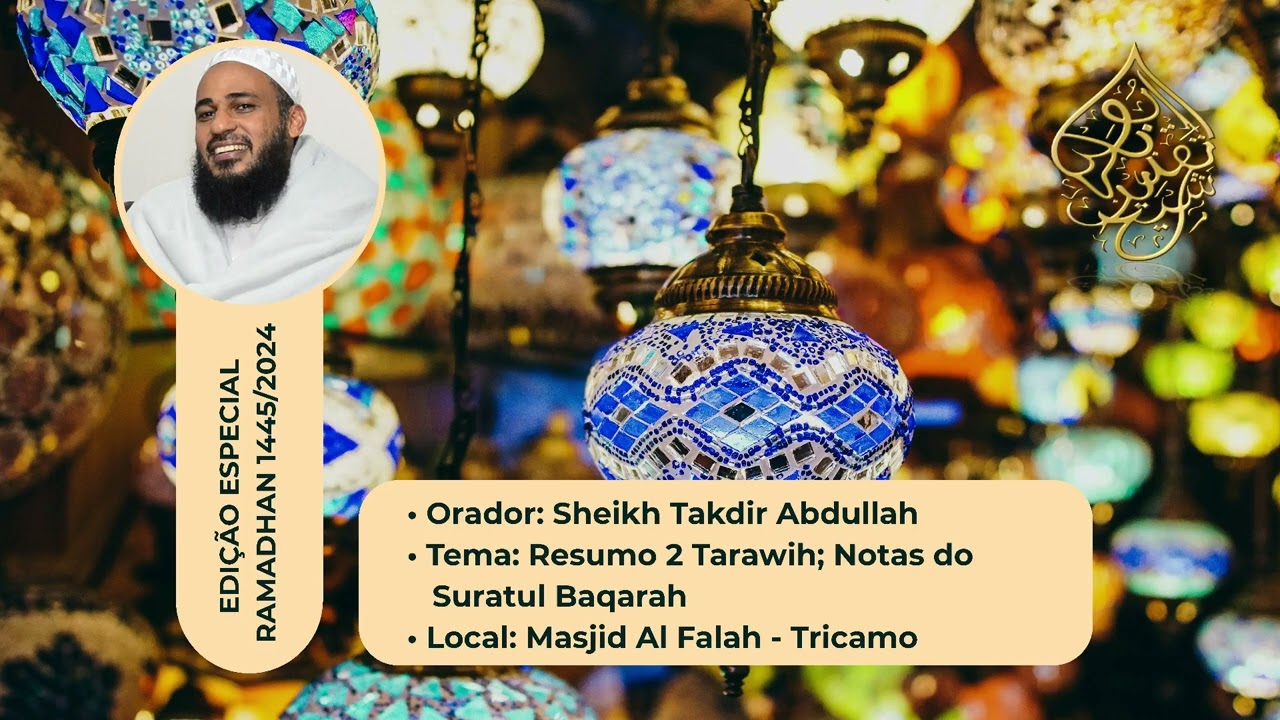 EDIÇÃO ESPECIAL RAMADHAN - TEMA: Resumo do 2º Taraweeh; Notas do Suratul Bakarah