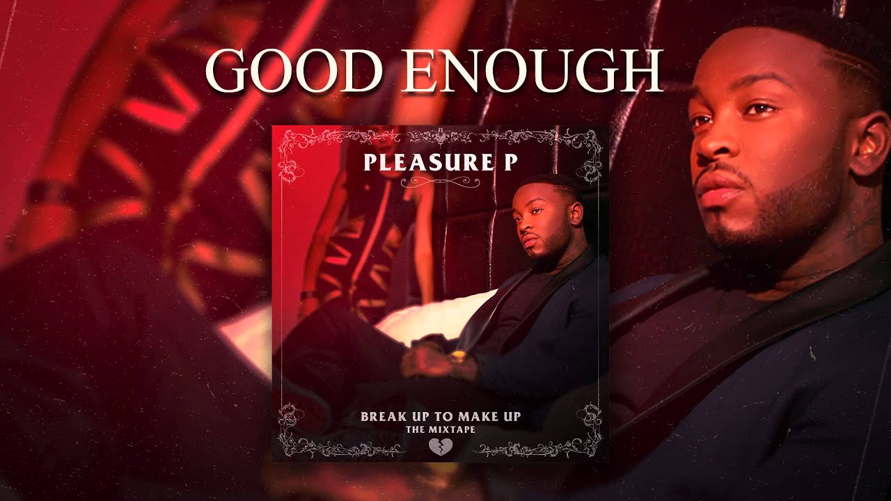 Pleasure P - Good Enough (Audio)