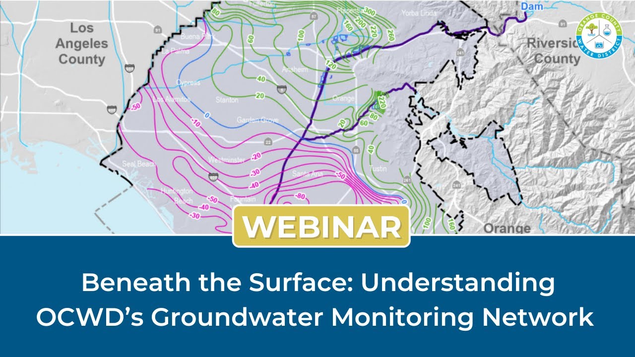 WEBINAR: Beneath the Surface: Understanding OCWD’s Groundwater Monitoring Network