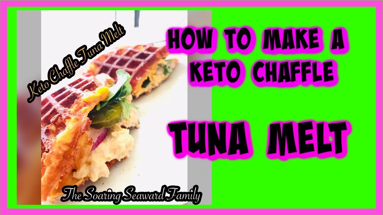 HOW TO MAKE A KETO CHAFFLE | TUNA MELT |KETO