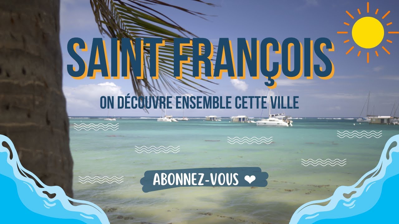 La ville de Saint François en Guadeloupe. Incontournable !