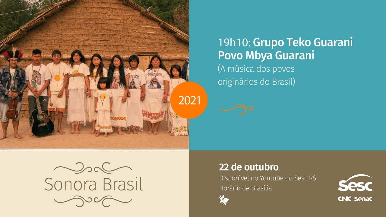 Documentário Musical Grupo Teko Guarani-Povo Mbyá-Guarani (Porto Alegre/RS) Sonora Brasil Sesc 2021