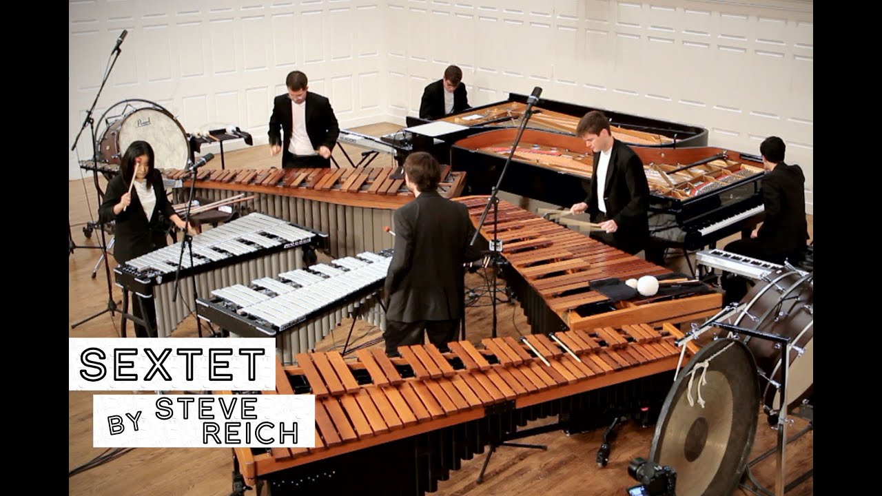 Sextet, by Steve Reich (FULL PERFORMANCE)