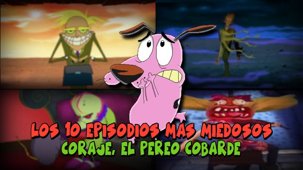 10 EPISODIOS MÁS MIEDOSOS y PERTURBADORES DE CORAJE, EL PERRO COBARDE