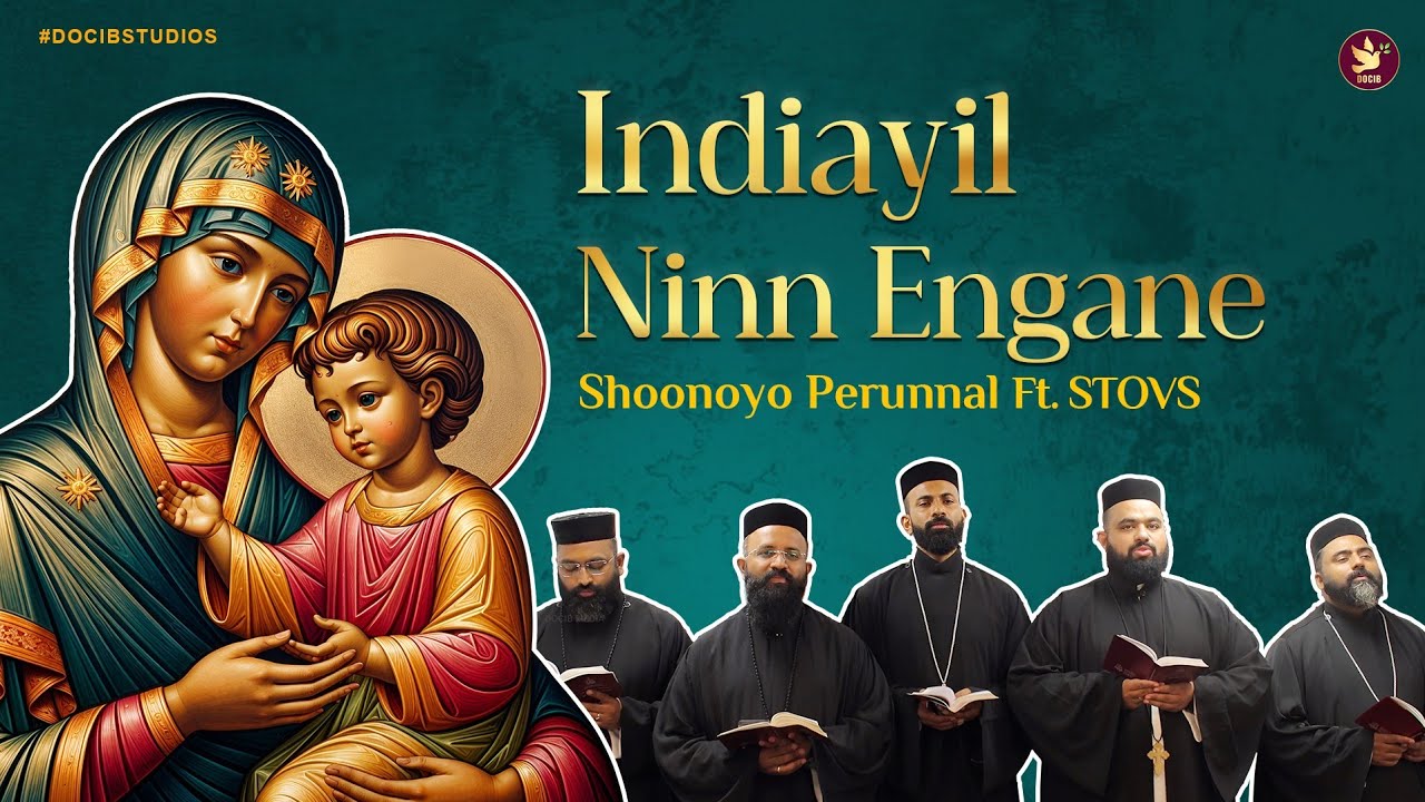 Indiayil ninn (ഇന്ത്യായിൽ നിന്ന്) | Shoonoyo Perunnal | Ft. STOVS | Delhi Diocese | DOCIB Studios