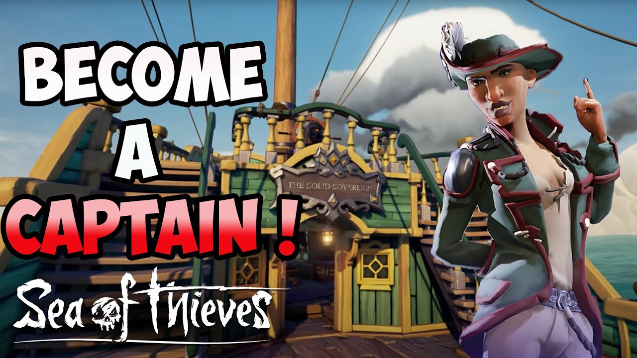 Sea of Thieves: Become a captain of your own ship + Ship customization (GUIDE)