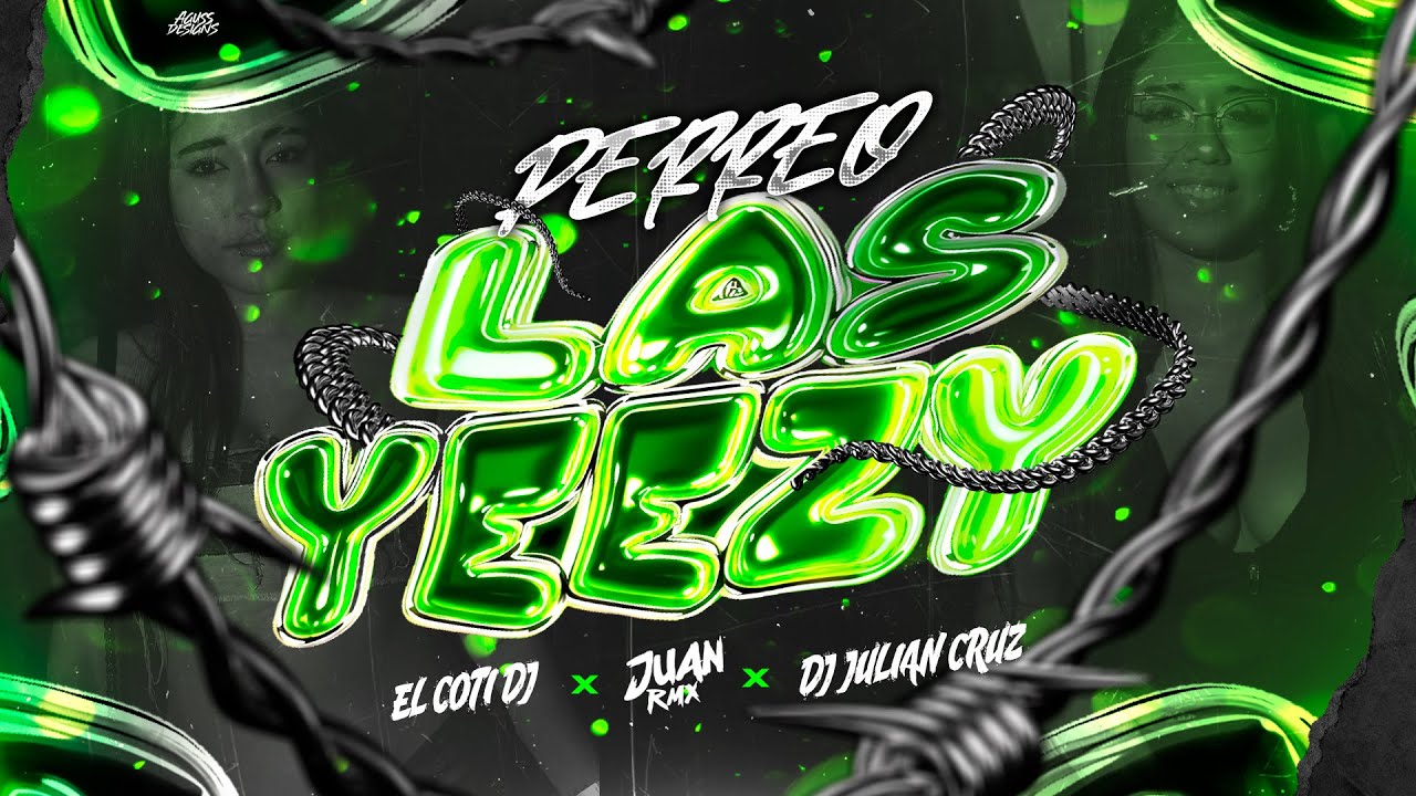 PERREO LAS YEEZY 👟- JUAN RMX - EL COTI DJ - DJ JULIAN CRUZ