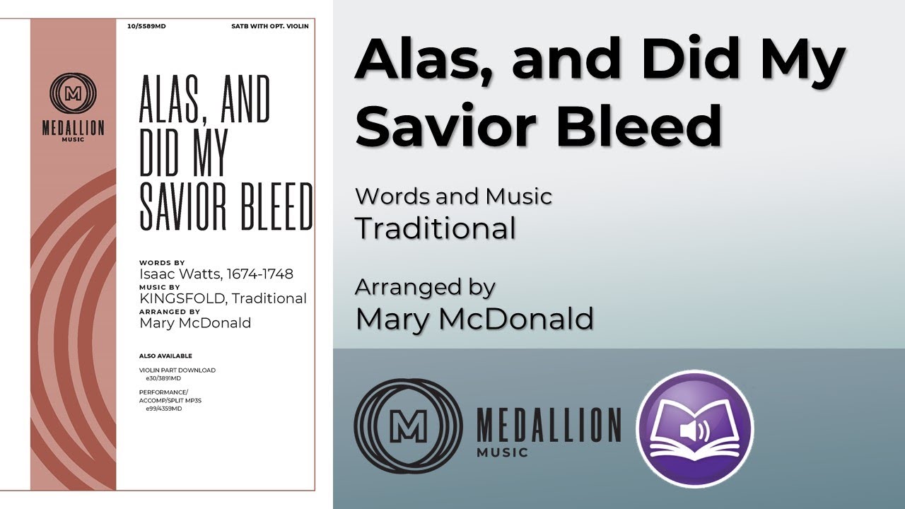 Alas and Did My Savior Bleed (SATB) - arr. Mary McDonald