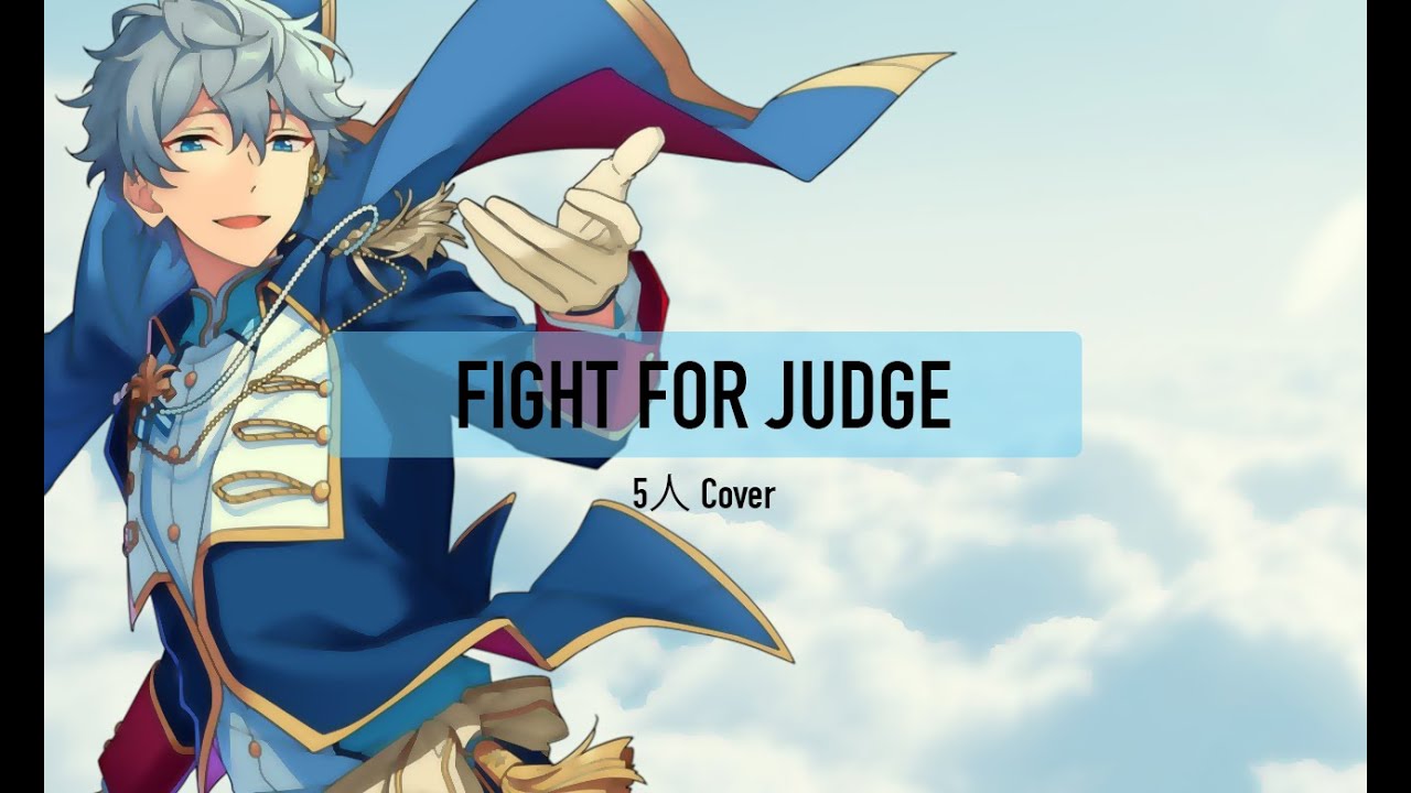 【5人】Fight for Judge | Cover