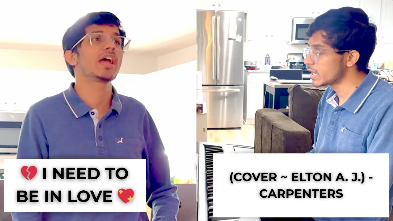 I Need To Be In Love (Cover ~ Elton A. J.) - Carpenters