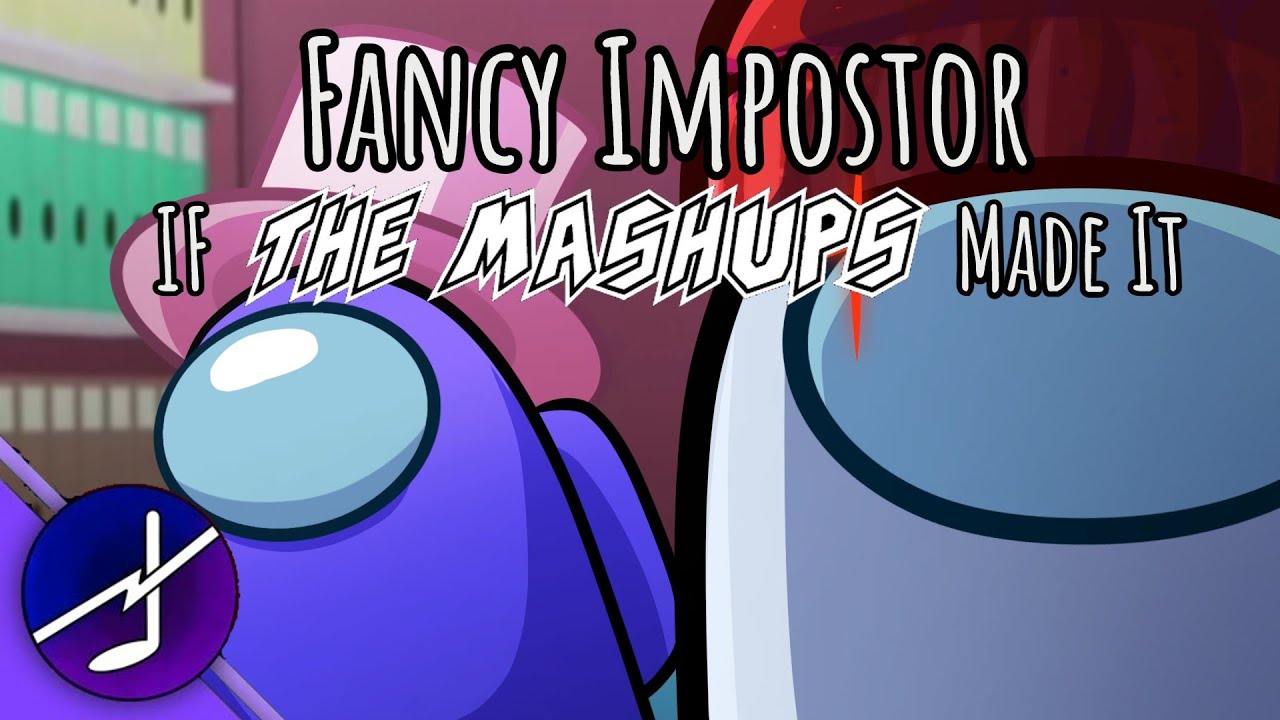 Fancy Impostor if the Mashups made it