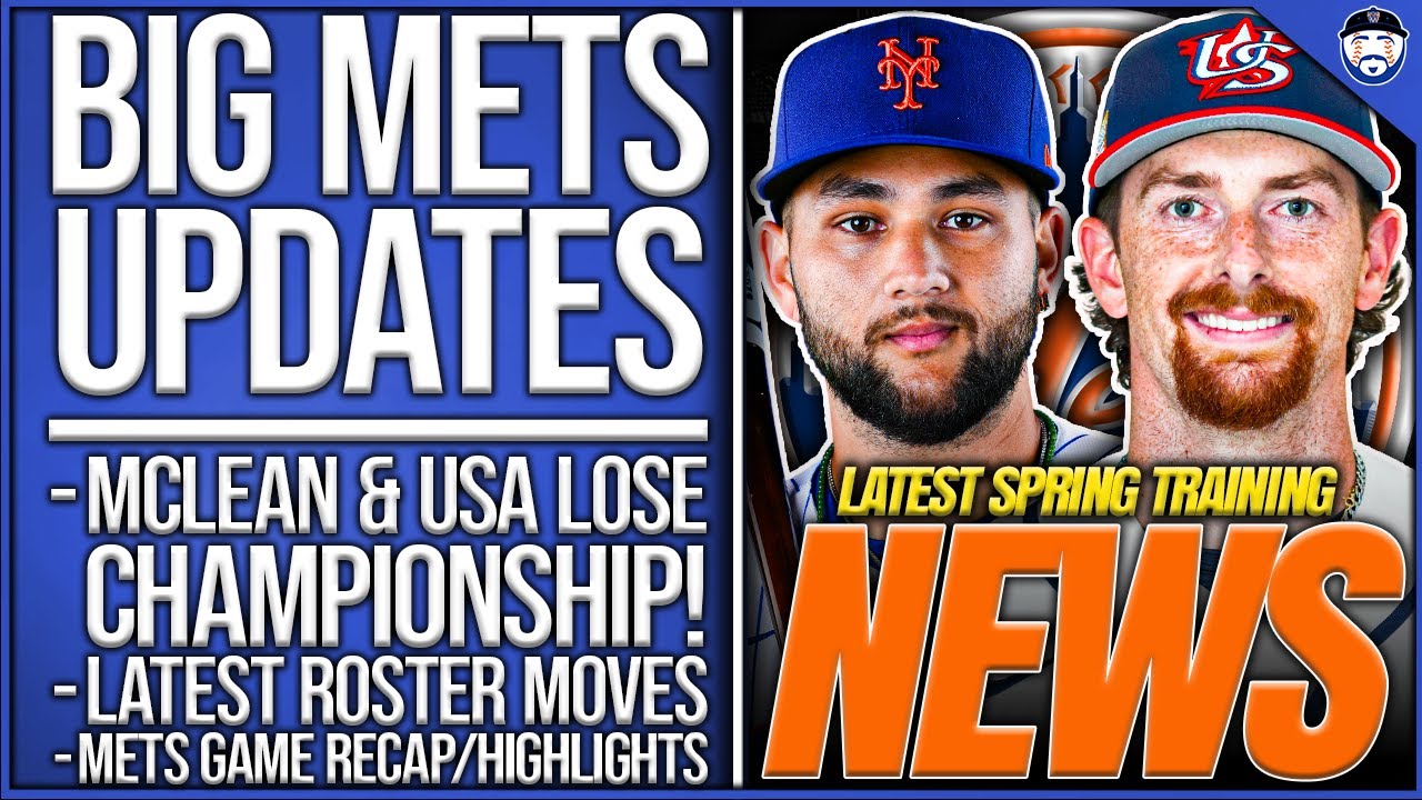 BIG Mets Updates: McLean & USA LOSE Championship, Bichette's Great Game, Manaea, Mets Highlights
