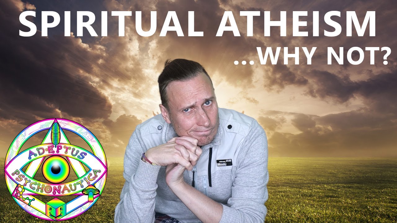 Psychedelic new-age spirituality Vs Atheism