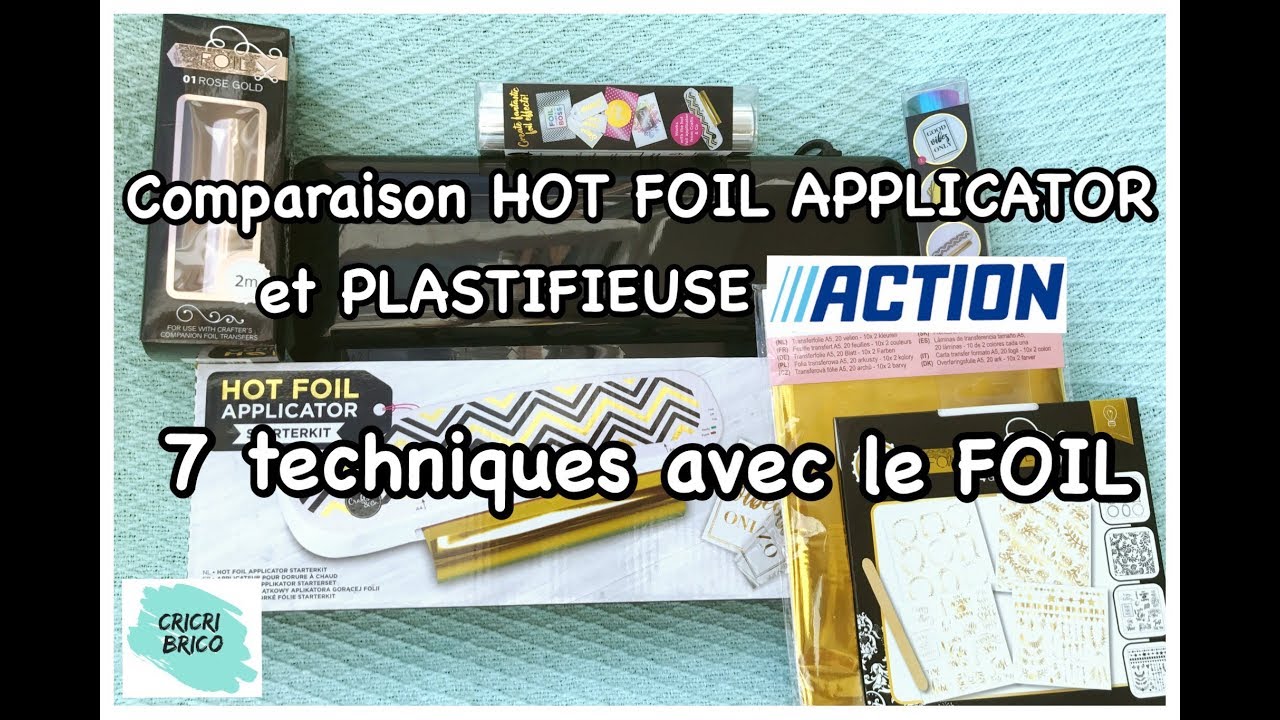 ACTION Hot FOIL applicator Partie 1 Comparaison avec plastifieuse et 7 techniques pour FOIL