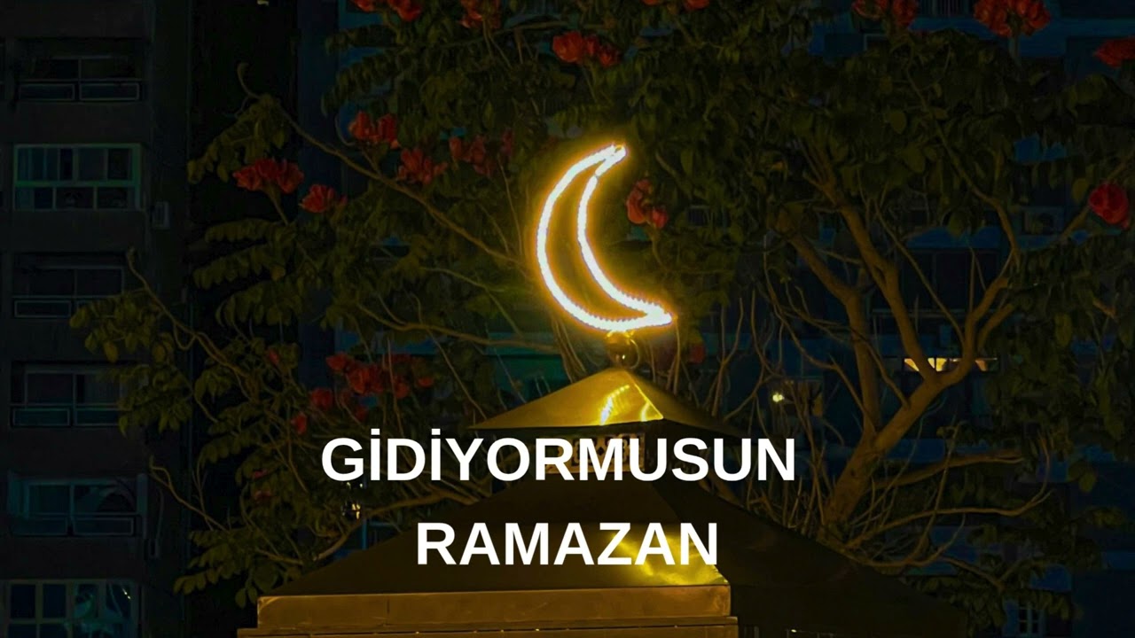YENİ HOŞ GELDİN DEMİŞTİK, GİDİYOR MUSUN RAMAZAN