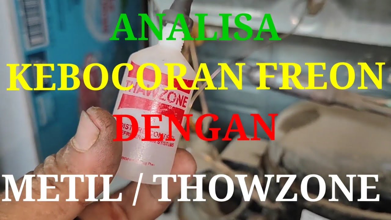 Analisa kebocoran freon dengan metil / thawzone
