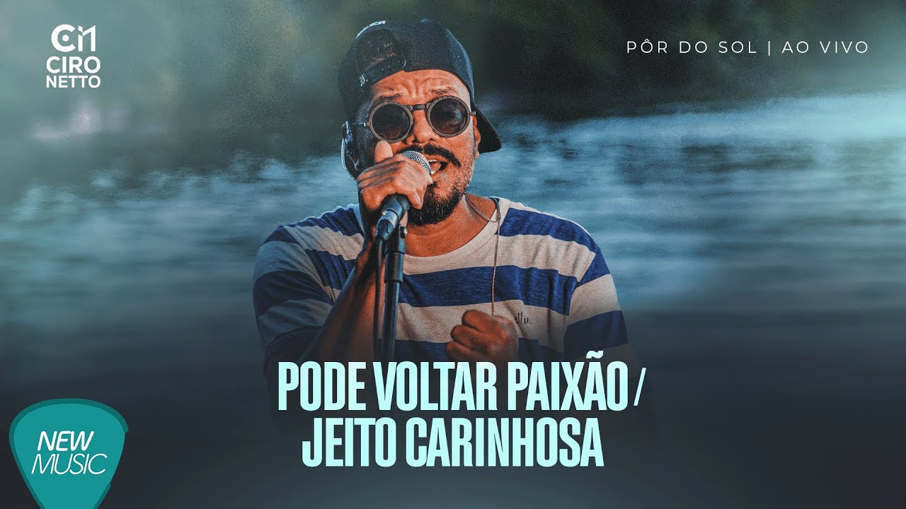 Ciro Netto - Pode Voltar Paixão / Jeito Carinhoso (Pôr Do Sol, Ao Vivo) [Clipe Oficial]