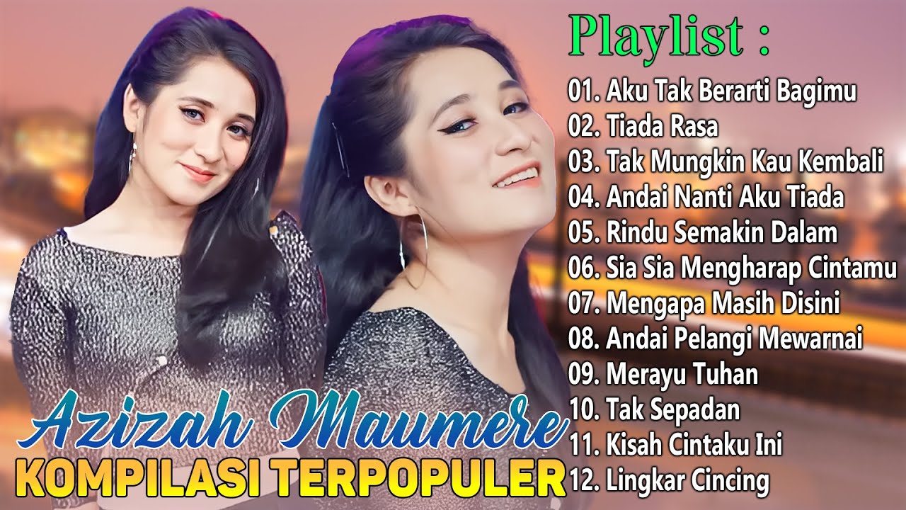 Kompilasi Lagu Terbaik Azizah Maumere 2025 - Aku Tak Berarti Bagimu - Lagu Pop Galau Bikin Baper