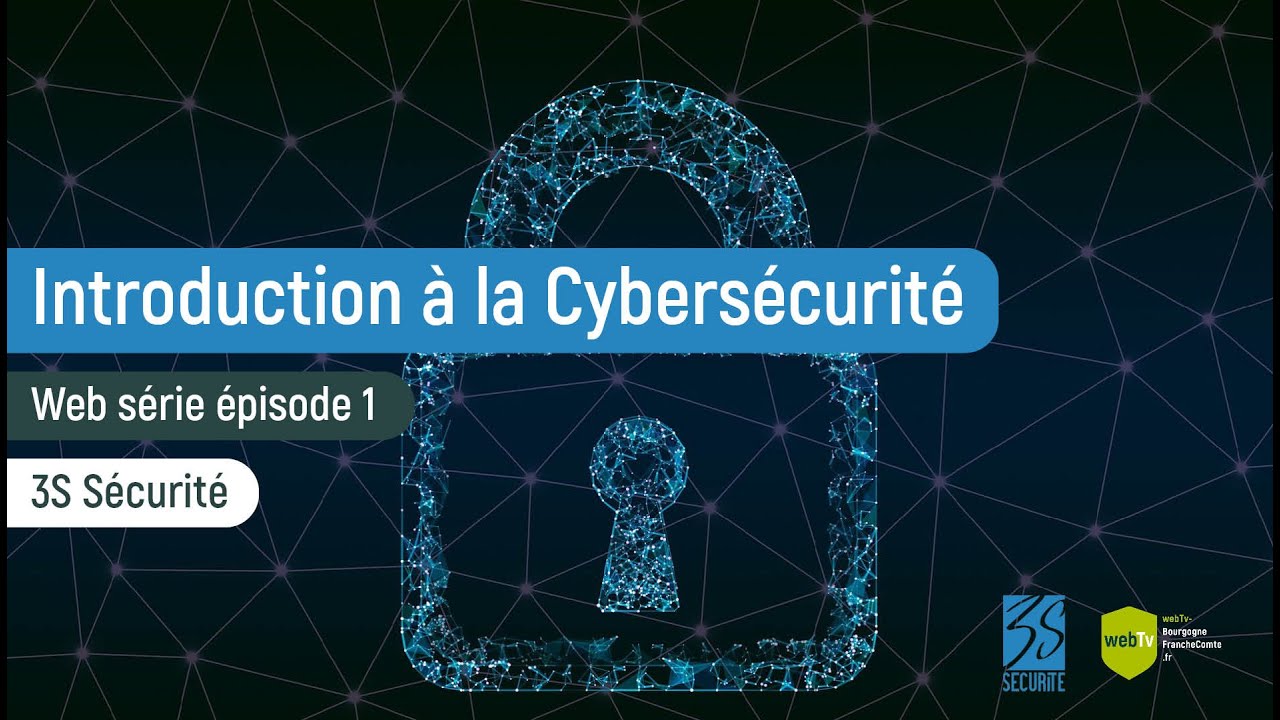 ÉPISODE 1 : Qu’est ce que la Cybersécurité ?
