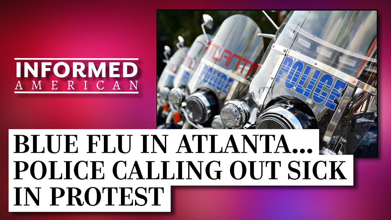 Blue Flu Police in Atlanta: APD Officers Calling Out Sick Over DA Charges From Rayshard Brooks Death