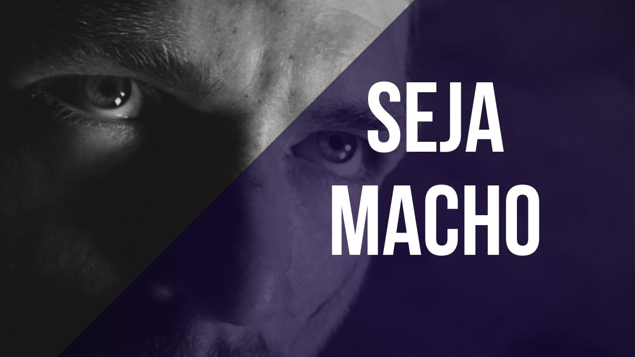 “Sem Isso, Você Nunca Será Um Homem” [Seja Macho] · Postura de Homem