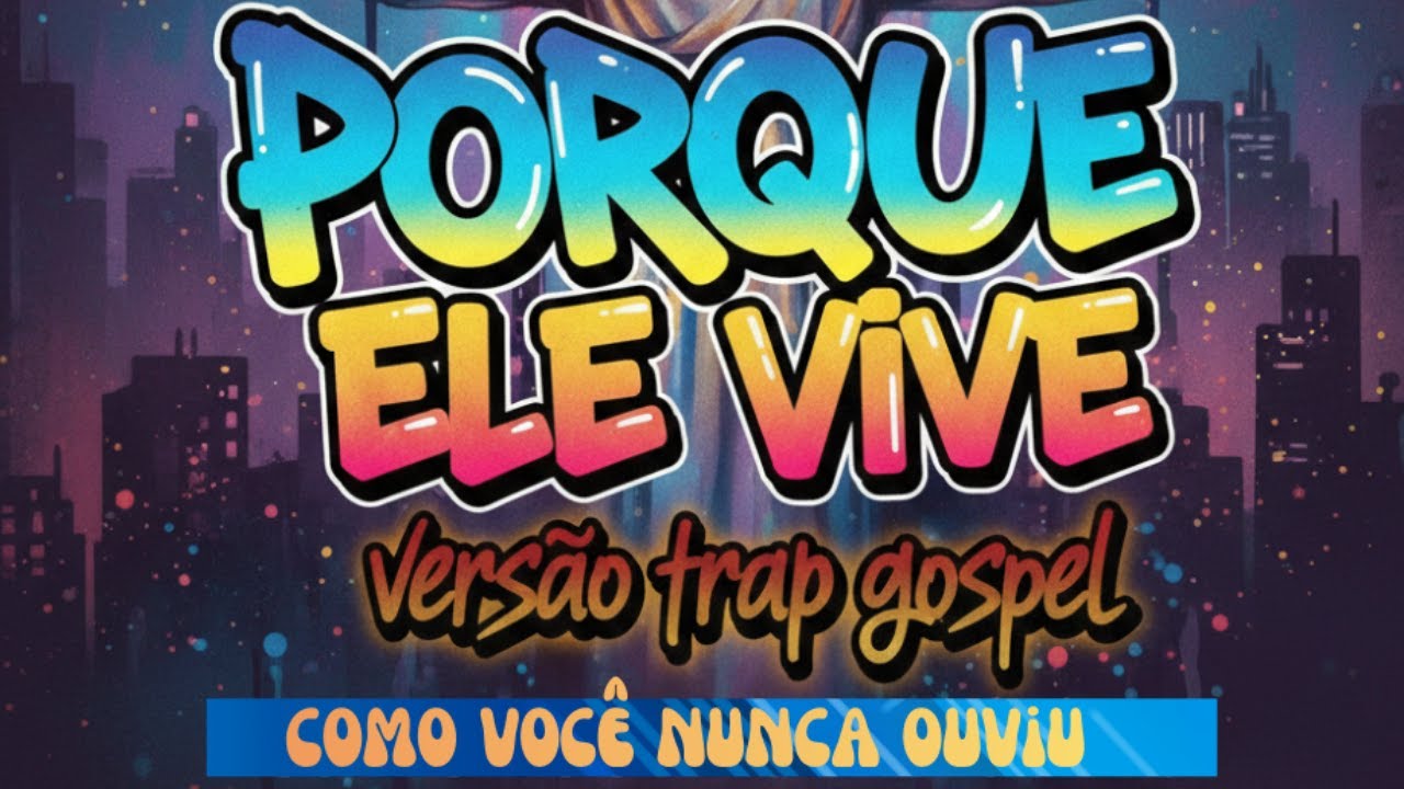 Porque ele Vive versão Gospel Trap - spititual hip hop 2026