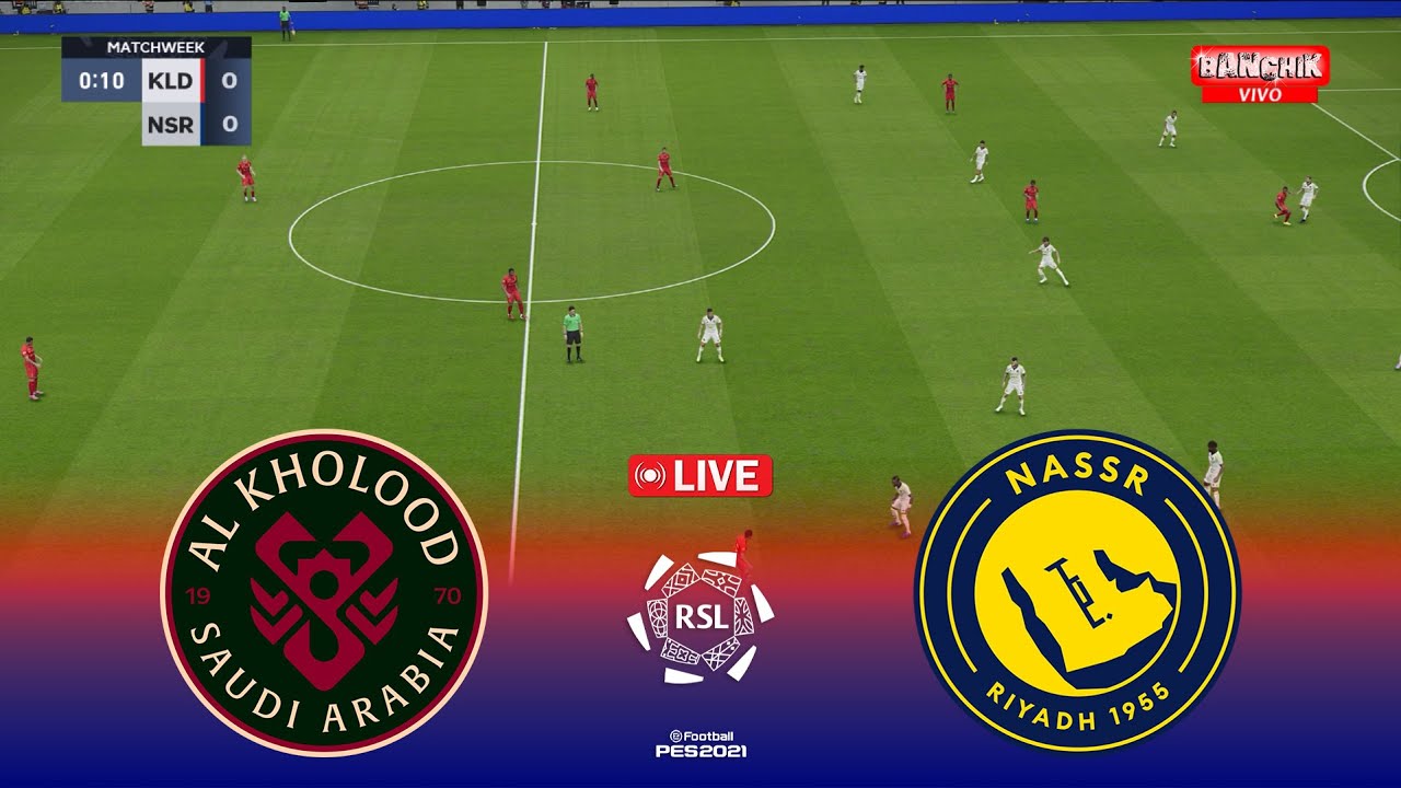 🔴LIVE : AL KHOLOOD vs AL NASSR - Saudi Pro League 2026 | Pes 21 Simulation Gameplay