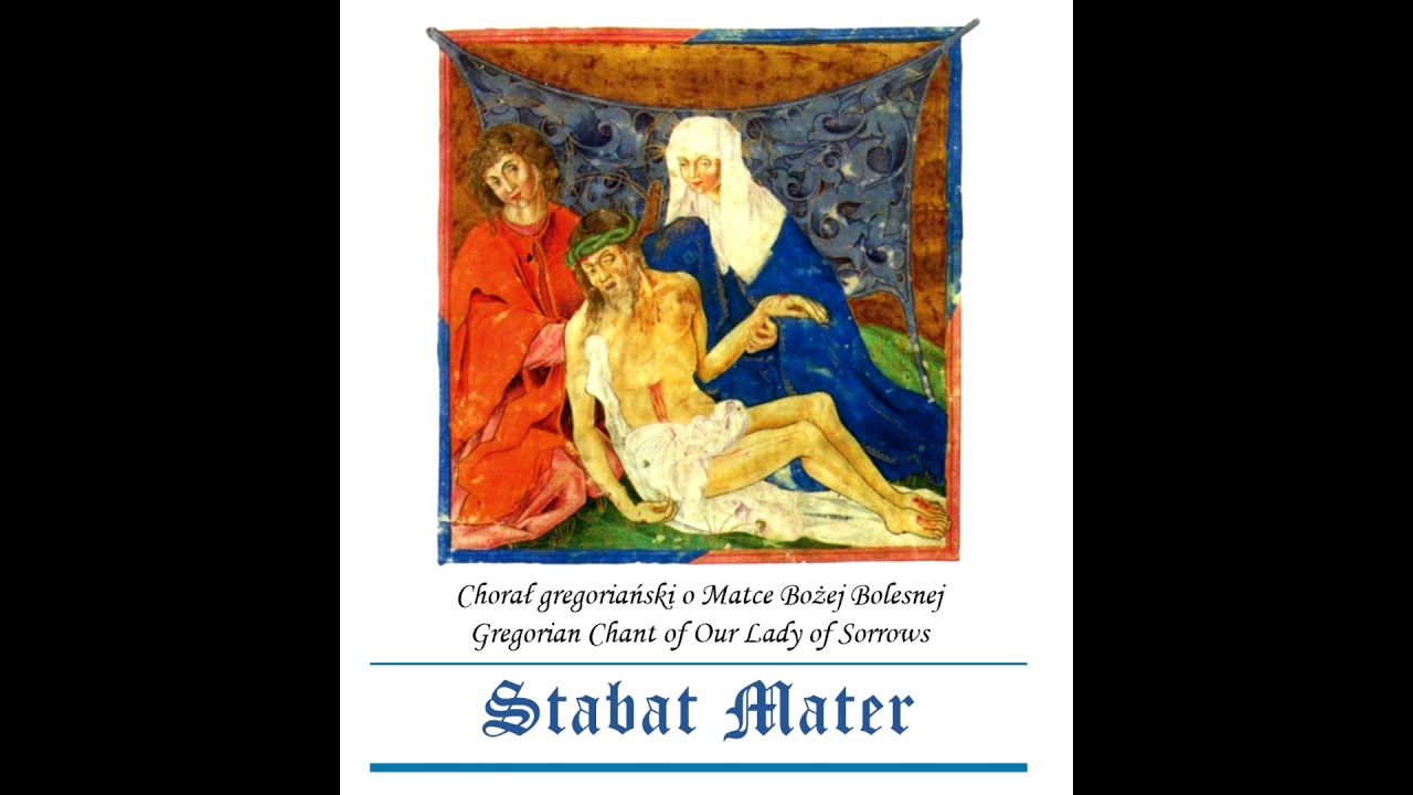 Chorał gregoriański o Matce Bożej Bolesnej - Gregorian chant - Invitatorium - Stabat Mater