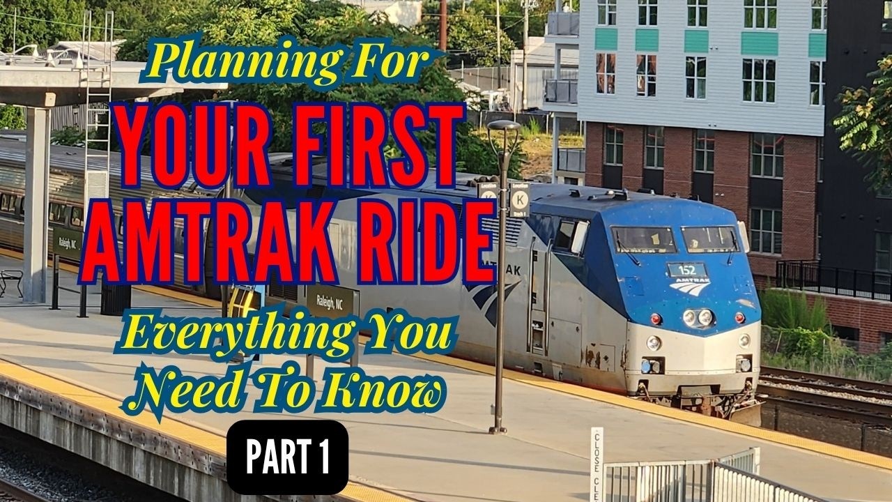 Your First Amtrak Ride: Everything You Need To Know - Part 1