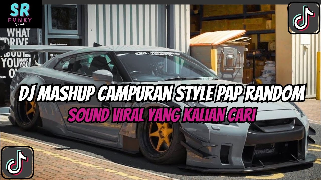 DJ MASHUP STYLE PAP RANDOM DJ CAMPURAN REMIX VIRAL TIKTOK TERBARU SLOW MENGKANE