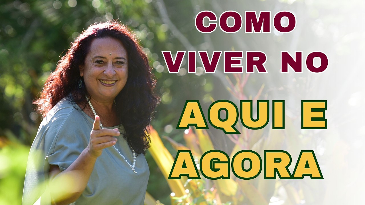 Como Viver no Aqui e Agora