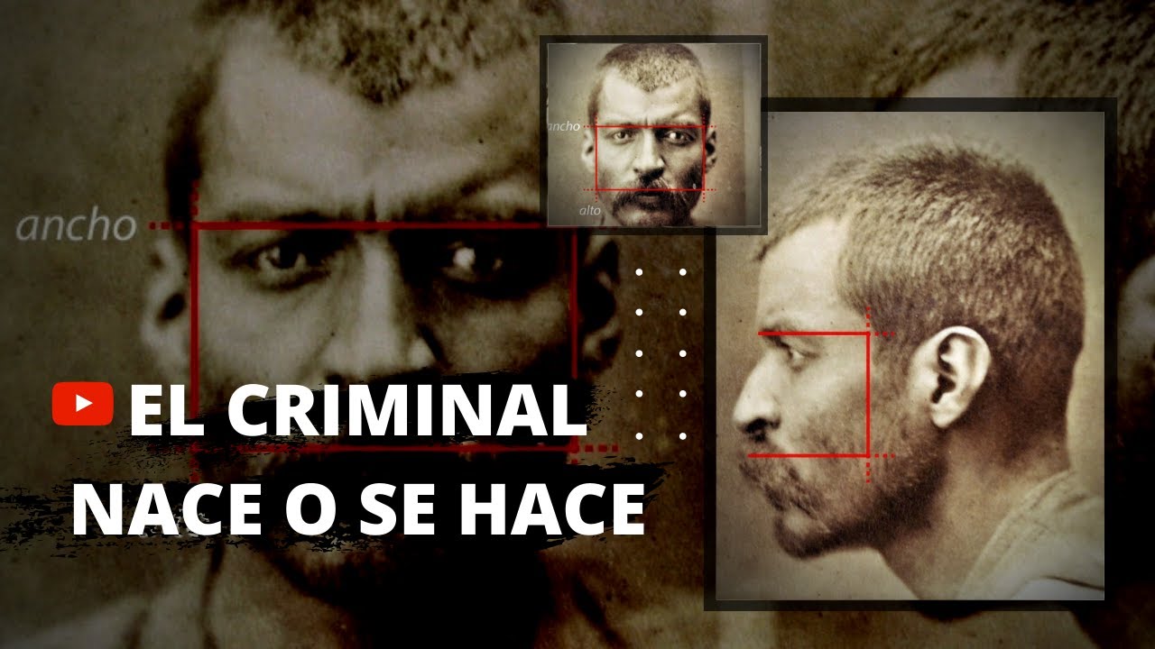 ¿El criminal Nace o se Hace criminal?- Así fue como inicio la criminologia