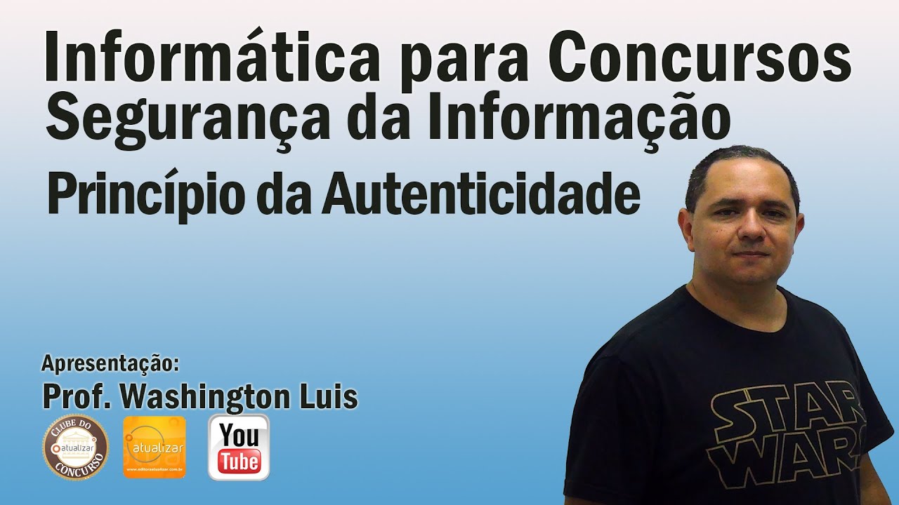 Segurança da Informação - Aula 13 (Princípio da Autenticidade)