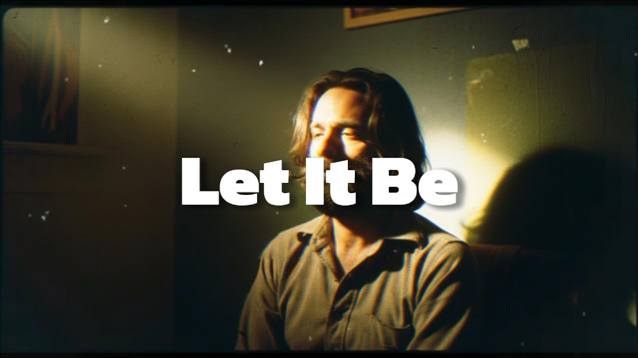 Let It Be – A Song of Peace, Wisdom, and Quiet Strength