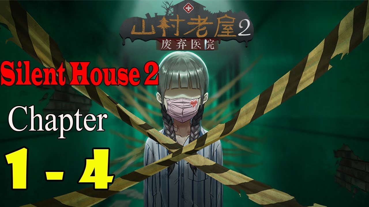 Silent House 2 ( 山村老屋 2 : 之废弃医院 ) all chapter 1 -4 Walkthrough